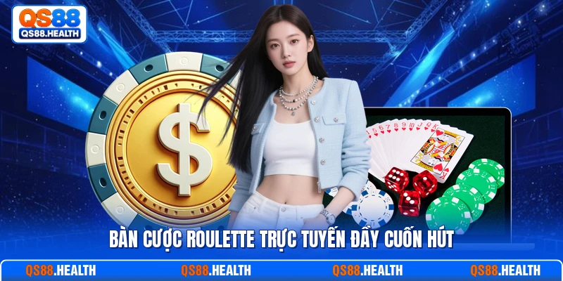 Bàn cược roulette trực tuyến đầy cuốn hút