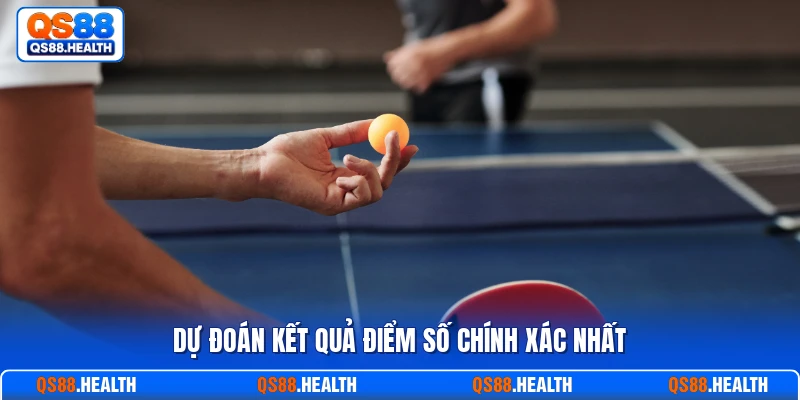 Dự đoán kết quả điểm số chính xác nhất