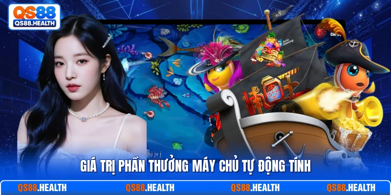 Giá trị phần thưởng máy chủ tự động tính
