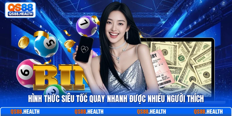 Hình thức siêu tốc quay nhanh được nhiều người thích