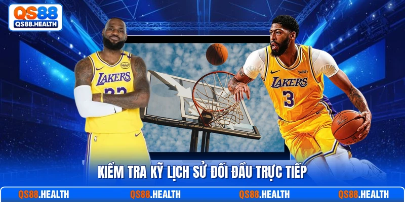 Kiểm tra kỹ lịch sử đối đầu trực tiếp