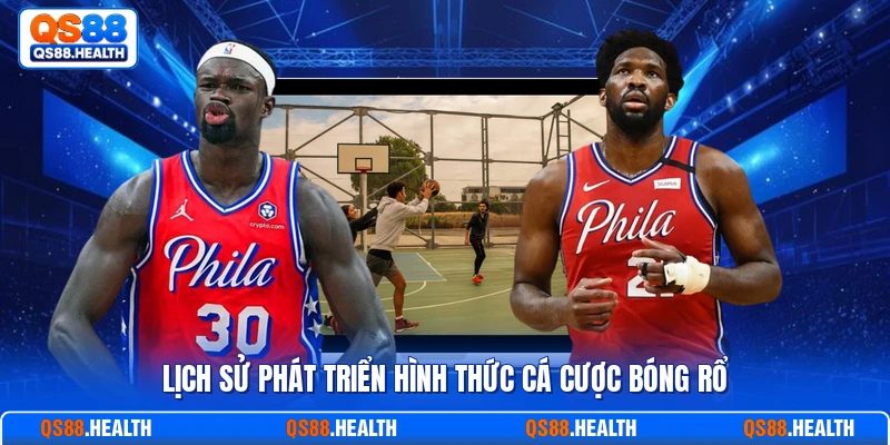 Lịch sử phát triển hình thức cá cược bóng rổ