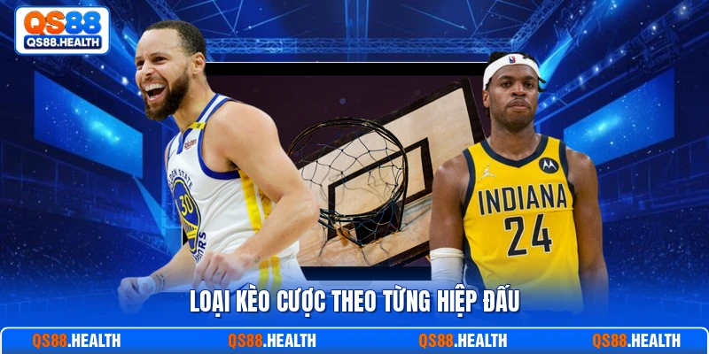 Loại kèo cược theo từng hiệp đấu