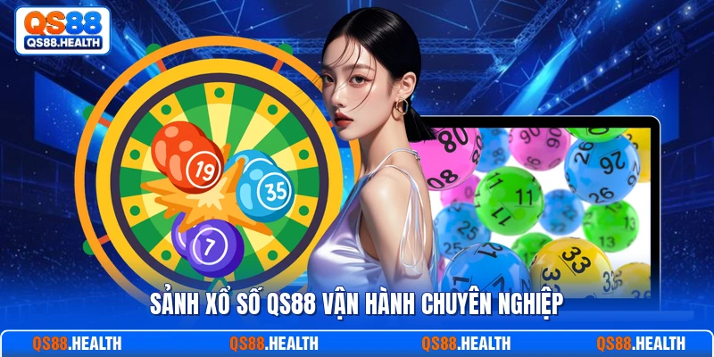 Sảnh xổ số QS88 vận hành chuyên nghiệp
