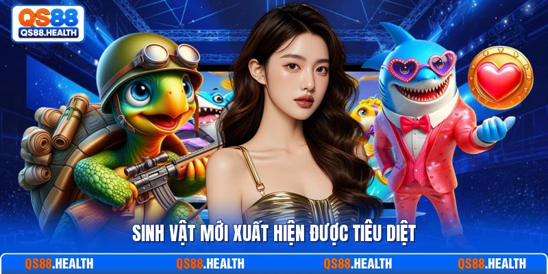 Sinh vật mới xuất hiện được tiêu diệt