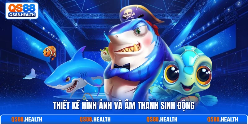 Thiết kế hình ảnh và âm thanh sinh động