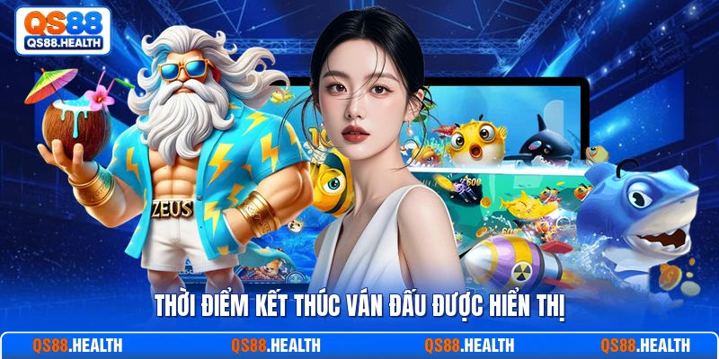 Thời điểm kết thúc ván đấu được hiển thị