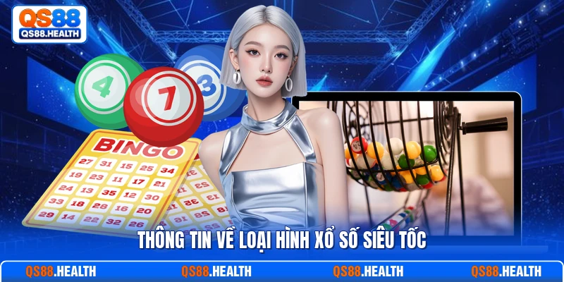 Thông tin về loại hình xổ số siêu tốc