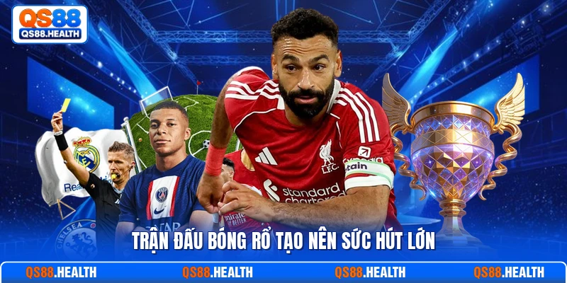 Trận đấu bóng rổ tạo nên sức hút lớn